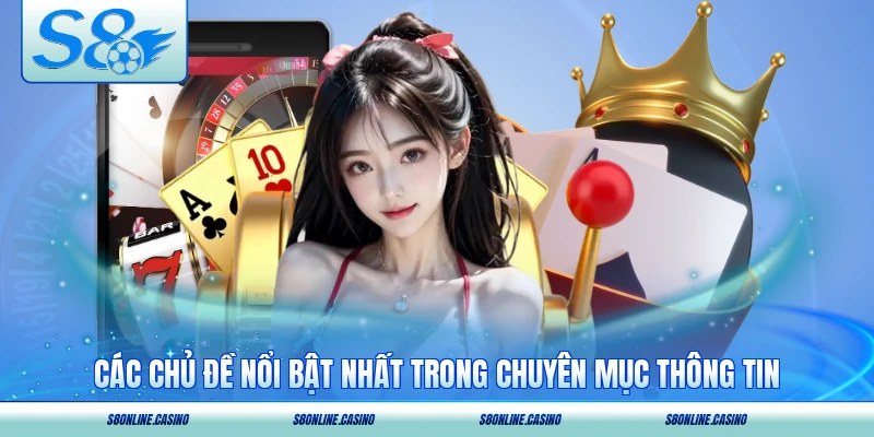 Các chủ đề nổi bật nhất trong chuyên mục thông tin